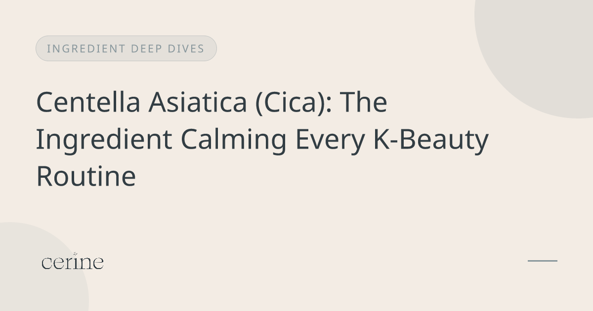 Centella Asiatica (Cica): The Ingredient Calming Every K-Beauty Routine